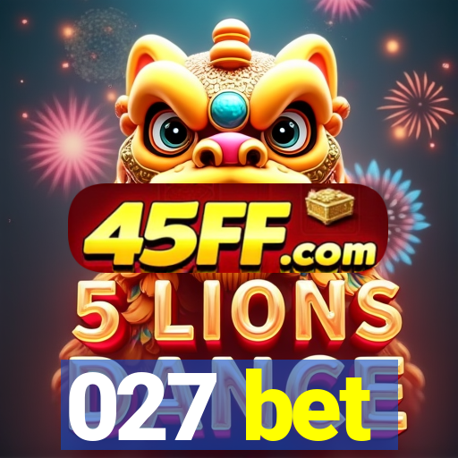 027 bet